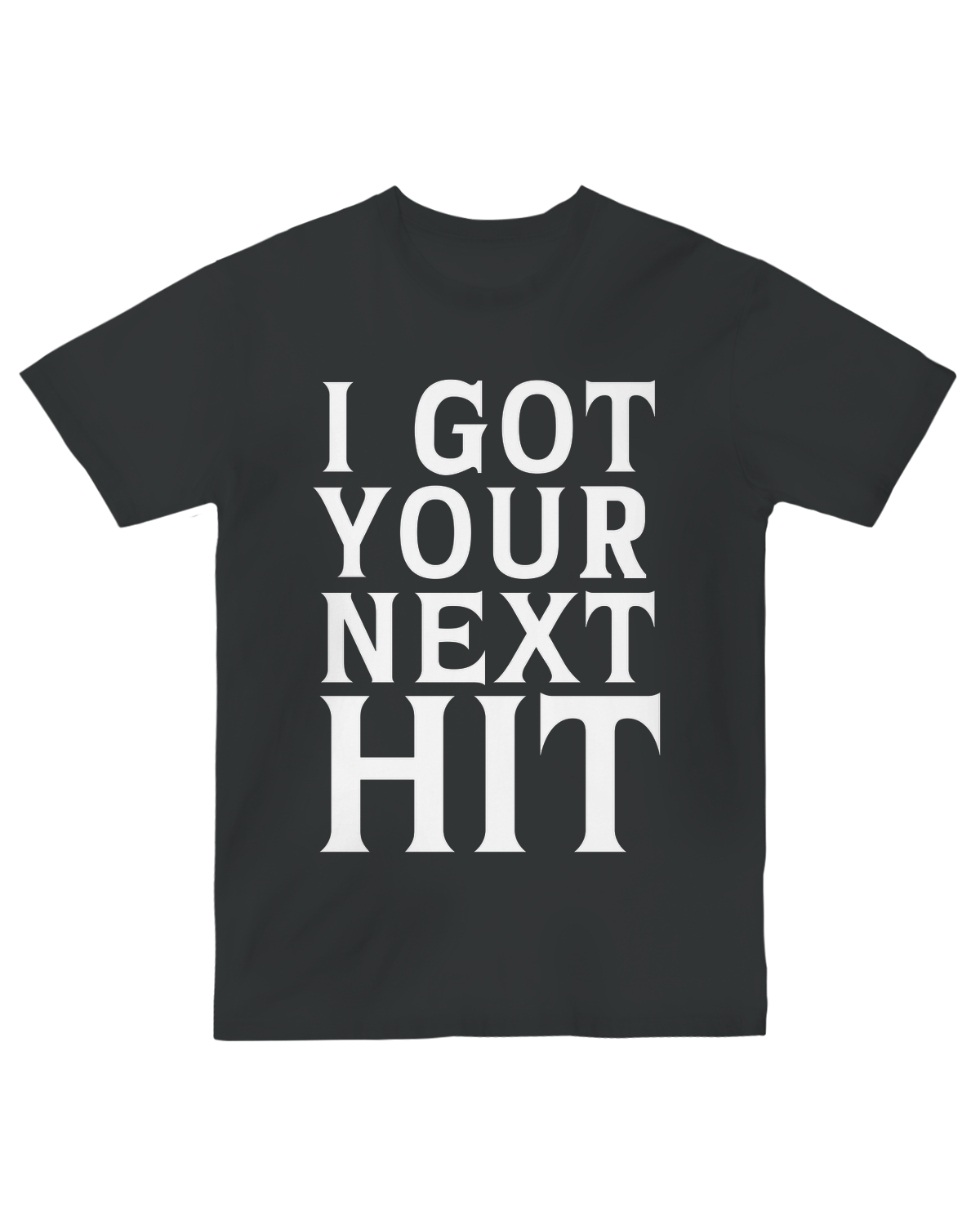 I Got Your Next Hit – Double Sided Banger - Black - S